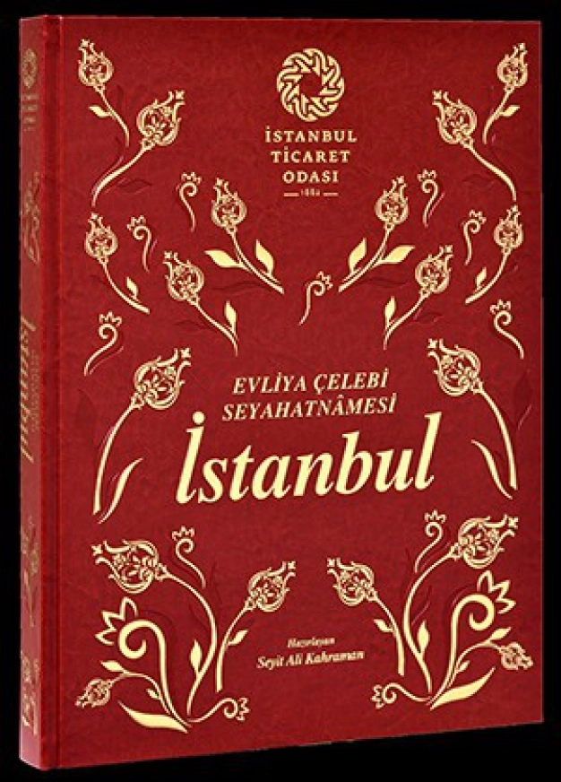 Evliya Çelebi’nin 400 yıl önce kaleme aldığı seyahatnâmesinin İstanbul bölümüne İTO’dan özel baskı