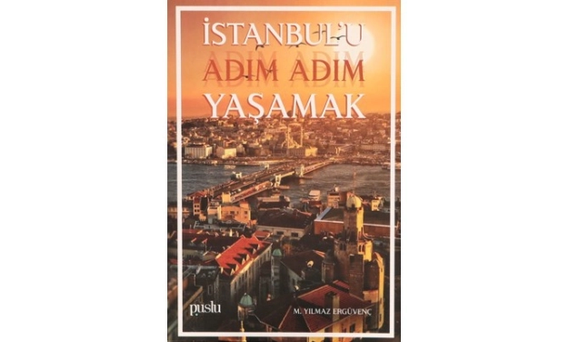 İstanbul’u adım adım yaşamak