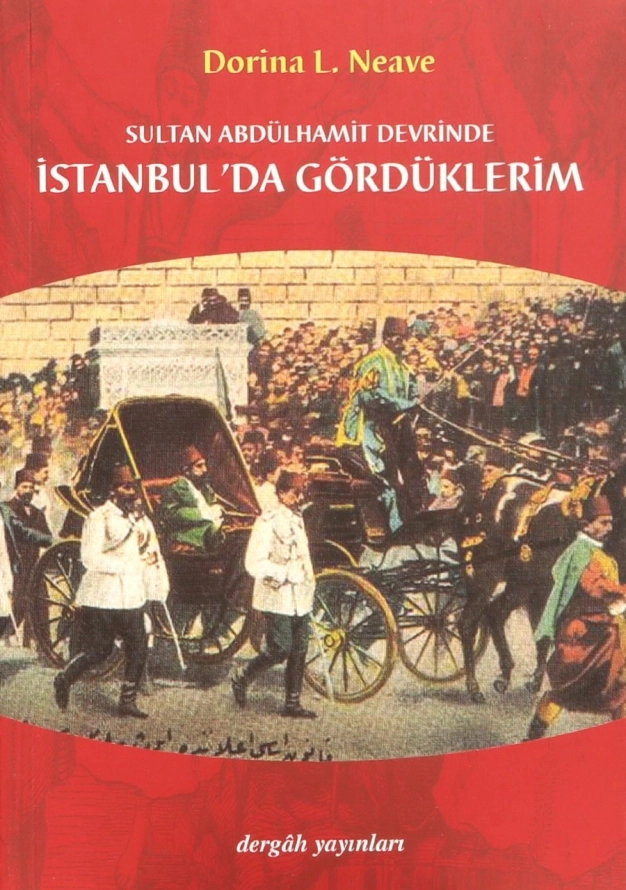 Sultan Abdülhamit devrinde İstanbul’da gördüklerim